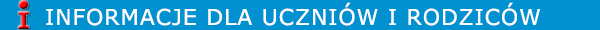 Informacje dla uczniów i rodziców